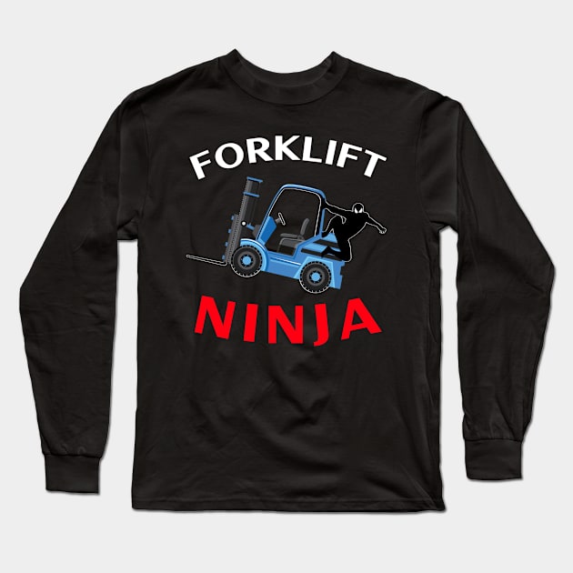 Forklift Ninja NFWBR Forklift Operator T-Shirt Long Sleeve T-Shirt by Teamster Life